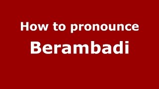 How to pronounce Berambadi