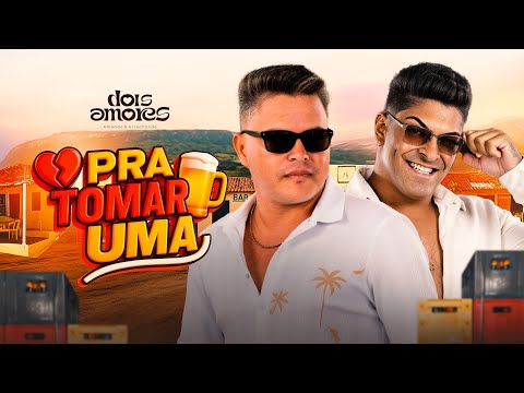 Dois Amores - Pra tomar uma - Repertório Atualizado Setembro 2025