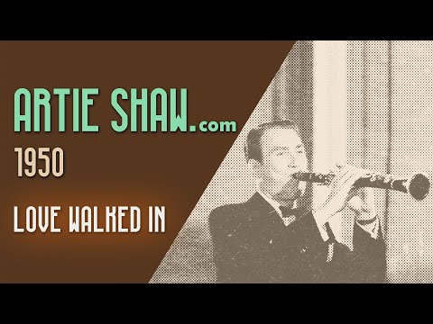 Artie Shaw - Love Walked In