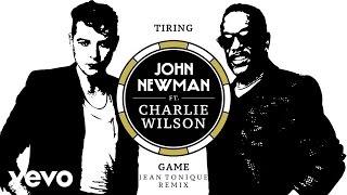 John Newman - Tiring Game (Jean Tonique Remix) ft. Charlie Wilson