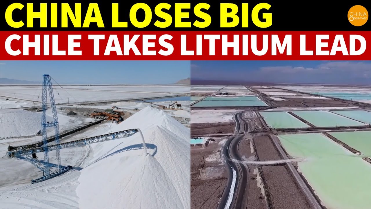 China Loses Big! Chile Takes Control of Global Lithium Mining Hub