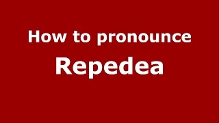 How to pronounce Repedea