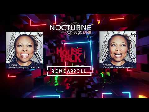 HOUSE TALK with Lady D hosted by Ron Carroll on NOCTURNE CHICAGO LIVE