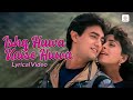 Ishq Hua Kaise Hua Lyrical Video Aamir Khan Juhi Chawla Udit Narayan 90s Evergreen Hit Song