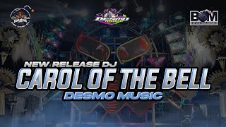 Download lagu DJ SPESIAL CAROL OF THE BELL X DESMO MUSIC #bofagotiongkok mp3