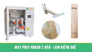 Máy Phay Khoan Kiềng Ghế 2 đầu Woodmaster