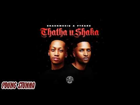 DJ Maphorisa, ShaunMusiQ & Ftears - Thata Ahh Ft Young Stunna, Madumane & Tyla | Amapiano