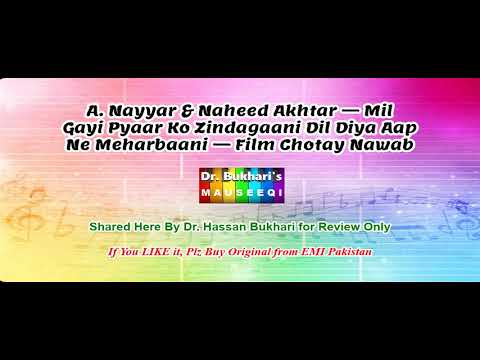 A  Nayyar & Naheed Akhtar — Mil Gayi Pyaar Ko Zindagaani Dil Diya Aap Ne Meharbaani From  Chotay Naw