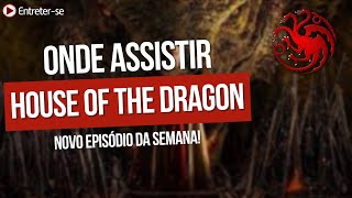 VEJA ONDE ASSISTIR HOUSE OF THE DRAGON ONLINE E NA TV