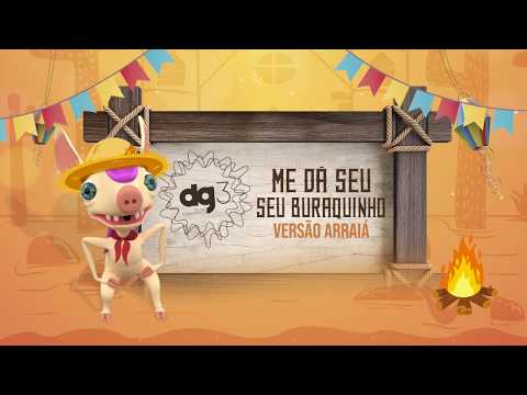 dg3 Music Experience feat Dig - Me Dá Seu Buraquinho (Versão Arraiá)