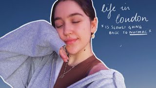 life diaries | london coming out of lockdown! | 17