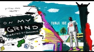 TUNJI IGE - ON MY GRIND (Official Video) TUNJI IGE - ON MY GRIND (Official Video)