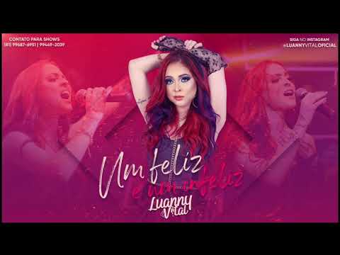 LUANNY VITAL - UM FELIZ E UM INFELIZ (PROMOCIONAL)