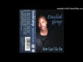 Euclid Gray - How Can I Go On