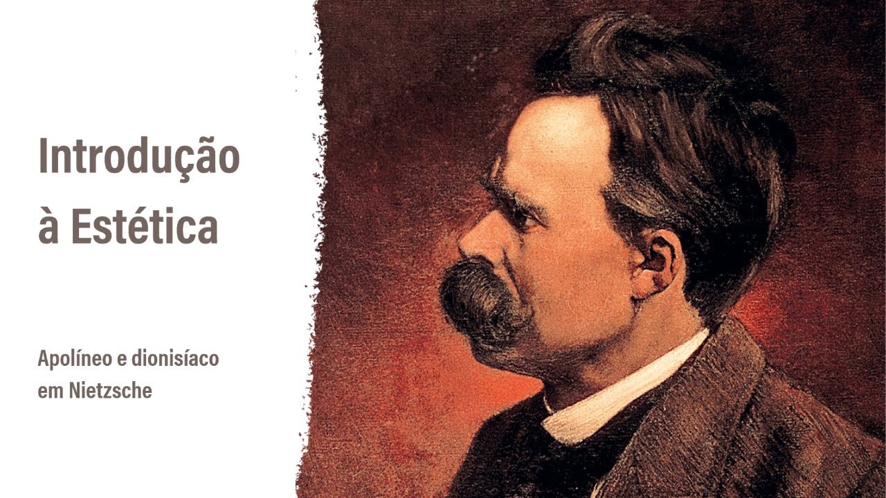Introdução à Estética — Apolíneo e dionisíaco em Nietzsche