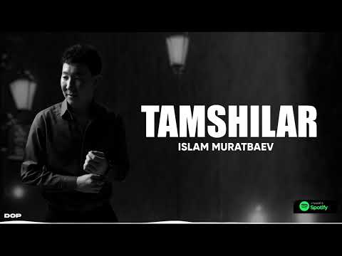 Islam Muratbaev - Tamshılar | 2025 Official Audio