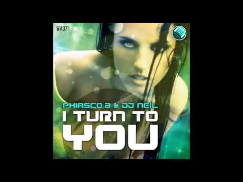 Phiasco B & DJ Neil - I Turn To You *OUT NOW*