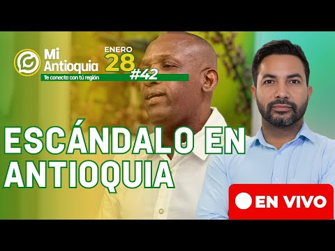 🔴ENVIVO Escándalo en Antioquia Enero 28 2026 MI ANTIOQUIA HOY