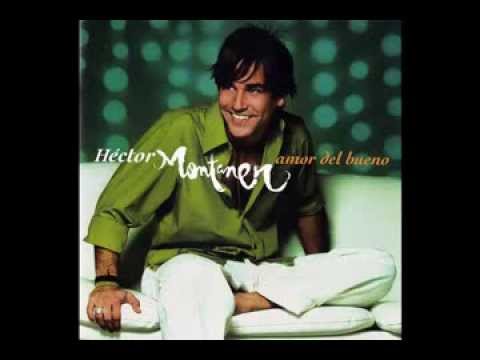 Héctor Montaner - Amor del bueno (Versión Balada)(Amor del bueno)