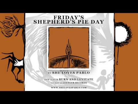 She Loves Pablo - Friday's Shepherd's Pie Day
