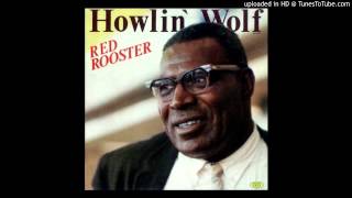 Howlin Wolf | Red Rooster - Poor Boy