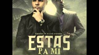 Farruko Ft. Wayne Wonder - Estas Pa Mí