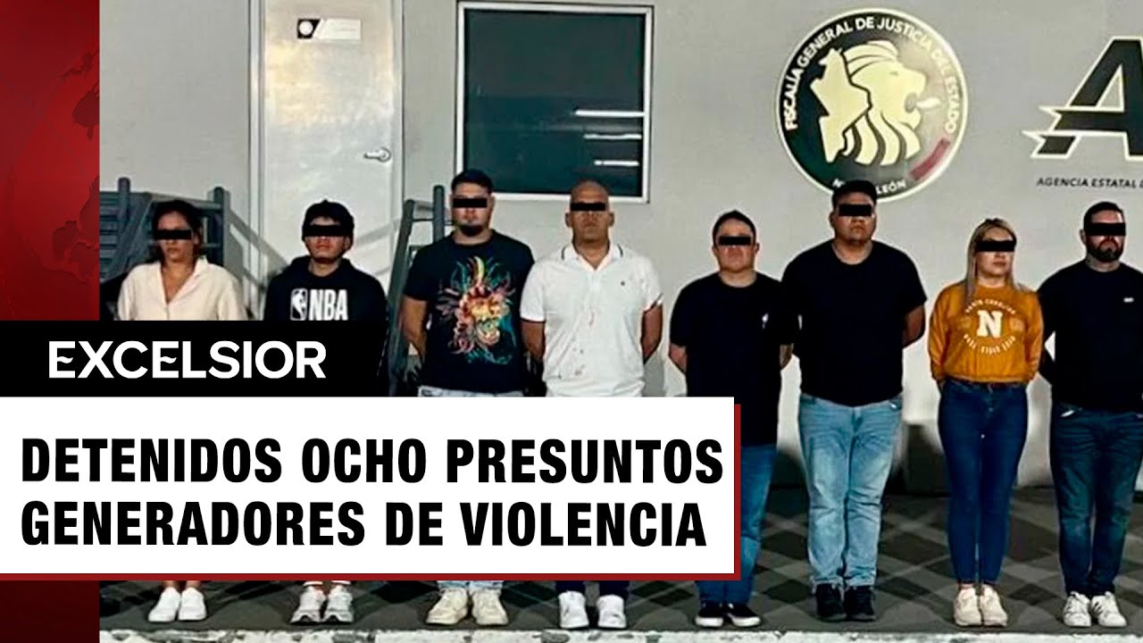 Detienen a ocho generadores de violencia en la capital de NL