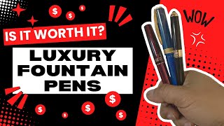 Are Luxury Fountain Pens Actually Worth It?