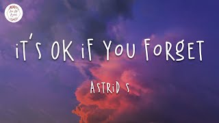 Astrid S - It&#39;s OK If You Forget Me (Lyric Video)