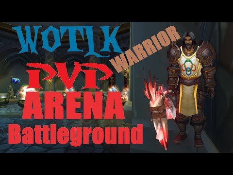 WotLK - Warrior PvP - Daily Battlegrounds and Arena!