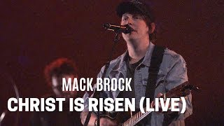 Mack Brock – Christ Is Risen (Official Live Video)