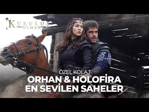 Orhan & Holofira En Sevilenler | Kuruluş Osman Özel Kolaj