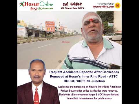 Accidents Rise After Barricades Removed at Hosur’s Muneeswar Nagar - ASTC HUDCO 100 ft rd. jn., Residents Demand Action