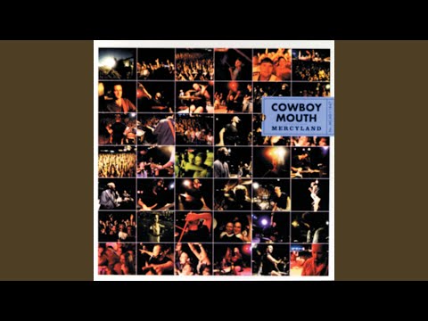 Why Ya Wanna Do Me? - Cowboy Mouth