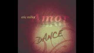 Come Dance with Me from Eric Miller's Amor Dance CD