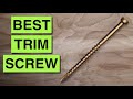 BEST SCREWS for exterior trim - GRK Trim Head Finishing Screw review