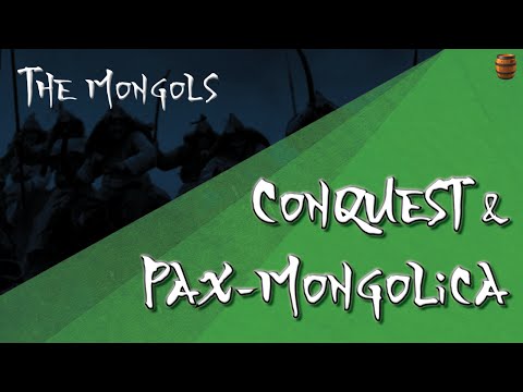 Mongols 04 -  Conquest and Pax Mongolica