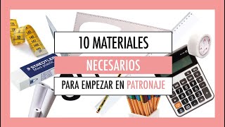 10 materiales necesarios para empezar en patronaje
