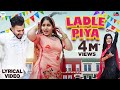 Ladle Piya DJ Remix Gaurav Bhati Radhey Dadupur Rahul Bhati Top Haryanvi DJ Mashup 2022