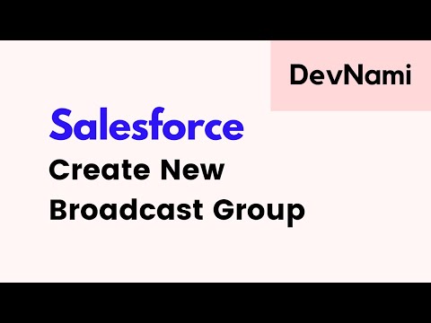 Salesforce How to Create New Broadcast Group in Salesforce Dashboard