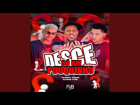 Desce Só um Pouquinho