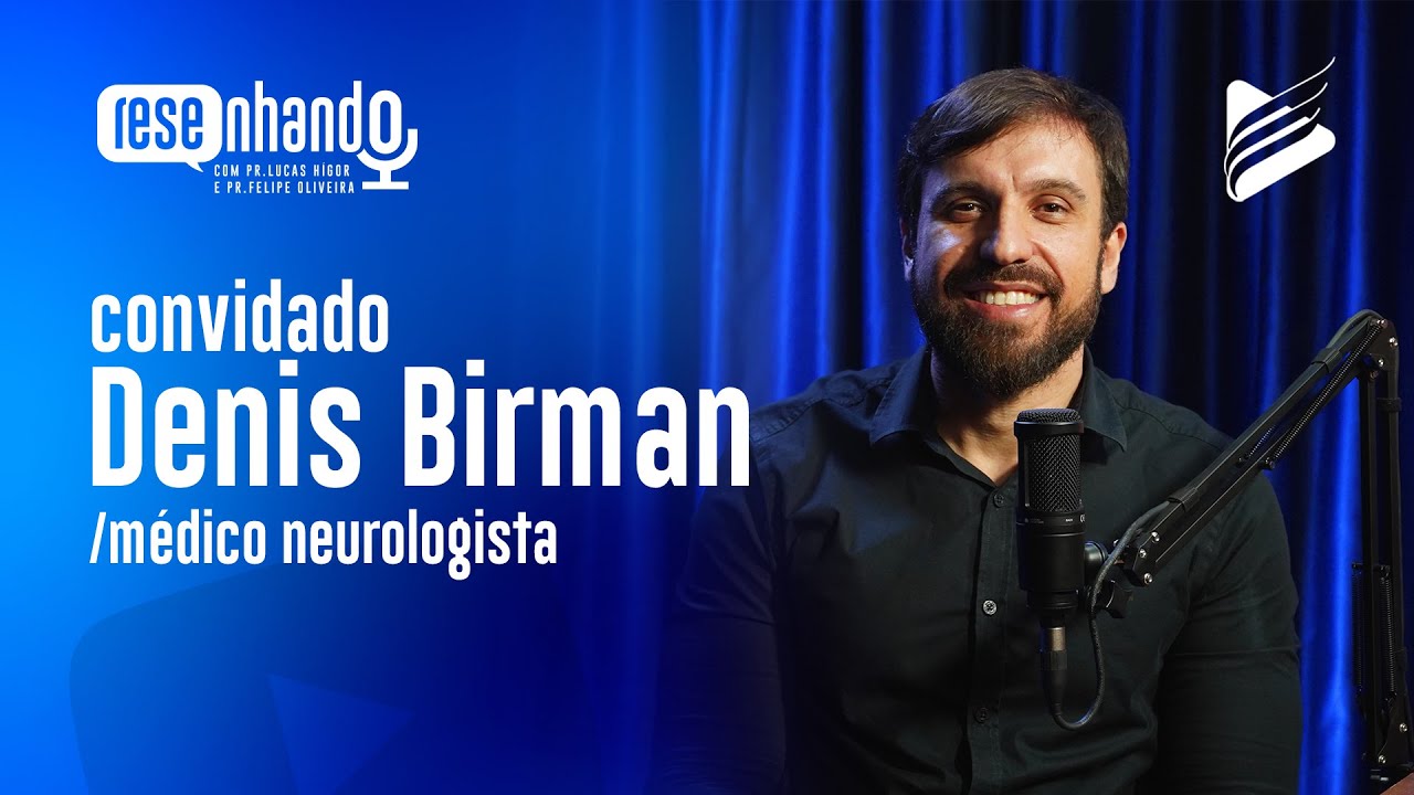 Resenhando | Dr. Denis Birman