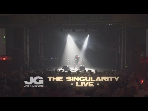 JG and the Robots - The Singularity - LIVE!