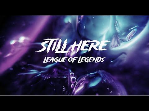 League of Legends, 2WEI, Forts, Tiffany Aris - Still Here (Lyrics)