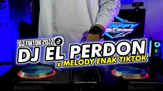 Download lagu DJ EL PERDON X MELODY VIRAL TIKTOK TERBARU 2022 mp3