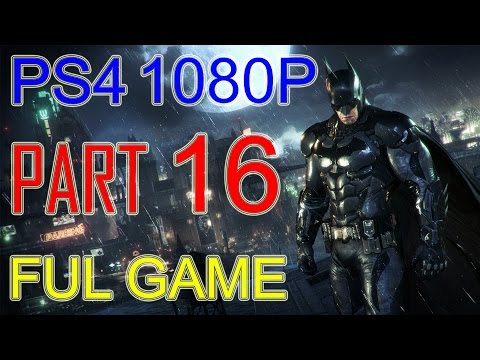 Batman Arkham Knight Walkthrough Part 16 - Batman Arkham Knight Gameplay No Commentary