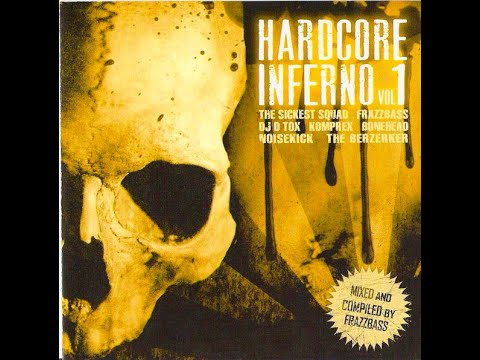 HARDCORE INFERNO VOL.1 [FULL ALBUM 77:59 MIN] 2009 HD HQ HIGH QUALITY "MIXED COMPILED BY FRAZZBAZZ"