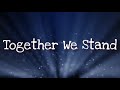 Together We Stand Lyrics