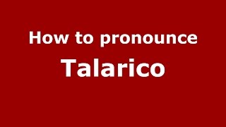 How to pronounce Talarico