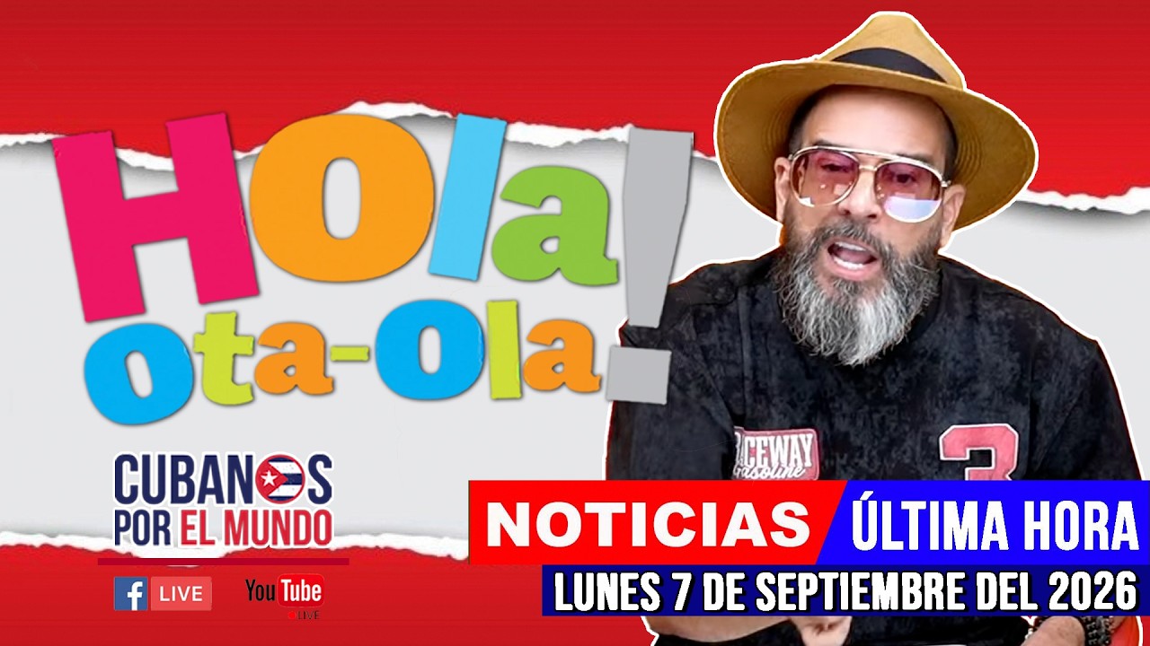 Alex Otaola en vivo, noticias de Cuba - Hola! Ota-Ola (lunes 7 de septiembre del 2026)